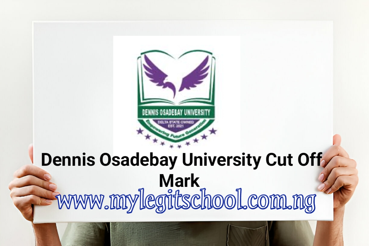 Dennis Osadebay University Cut Off Mark for all courses