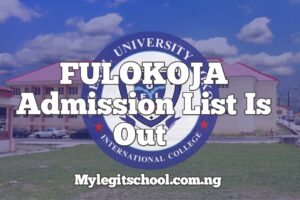 FULOKOJA Admission List | FUL Admission List