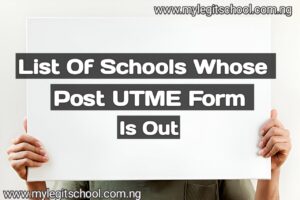 List Of Schools Whose Post UTME Form is Out