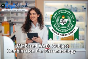 JAMB and WAEC Subject Combination For Pharmacology