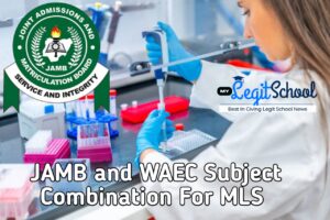 JAMB and WAEC Subject Combination For Medical Laboratory Science