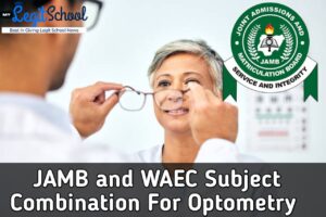 JAMB and WAEC Subject Combination for Optometry