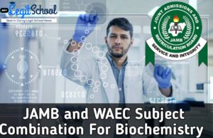 JAMB and WAEC Subject Combination For Biochemistry