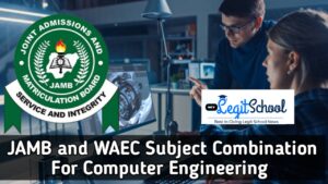 JAMB and WAEC Subject Combination For Computer Engineering