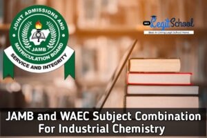 JAMB Subject Combination for Industrial Chemistry