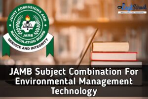 JAMB Subject Combination for Environmental Management Technology