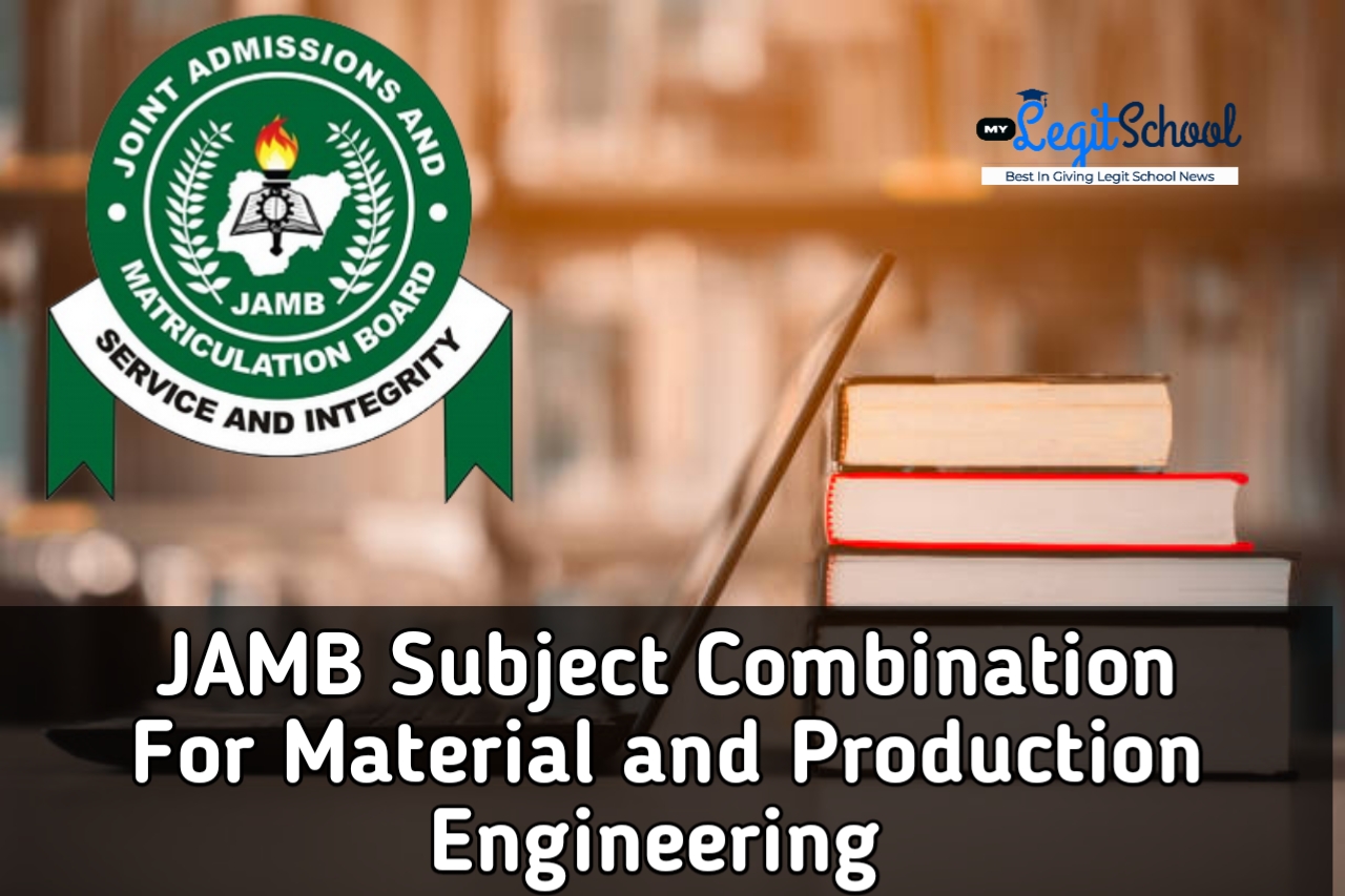 JAMB Subject Combination for Materials And Production Engineering