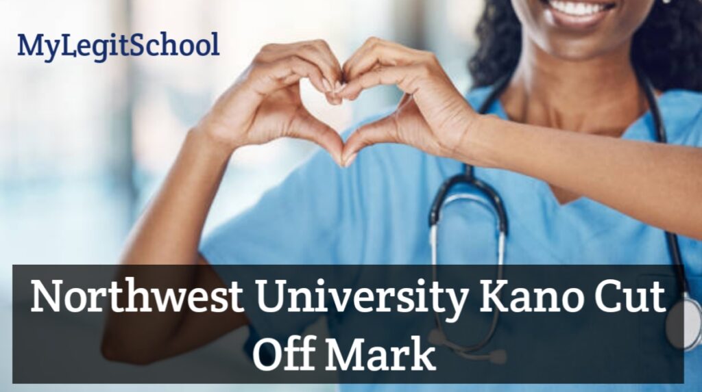 NORTHWEST UNIVERSITY KANO CUT OFF MARK FOR ALL COURSES PDF 2021 visual data 2