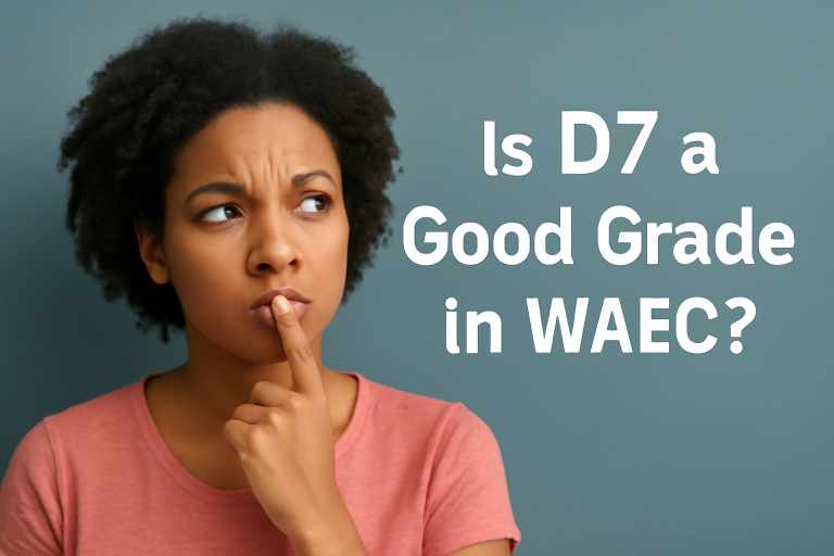 Is D7 a Good Grade in WAEC?
